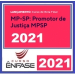 MP SP Promotor Reta Final (PÓS EDITAL)- (ENFASE 2021) Ministério Público de São Paulo